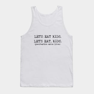 Let's eat kids. Tank Top